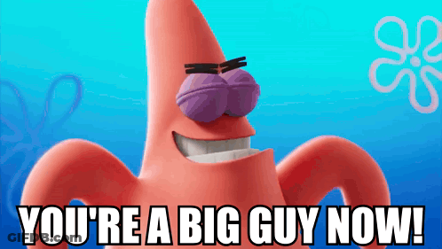 Patrick Star From Spongebob Squarepants Says " You 'Re A Big Guy Now ! " GIF