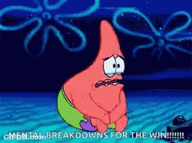 Patrick Star Mental Breakdown For The Win GIF
