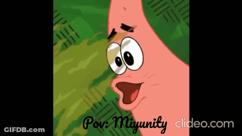 Patrick Star POV Miyunity GIF