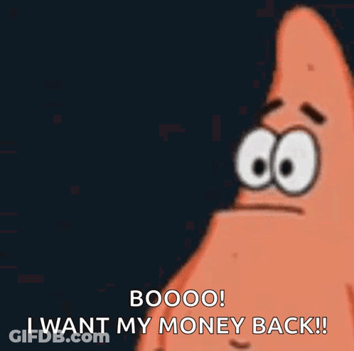 Patrick Star Saying Boooo I Want My Money Back GIF