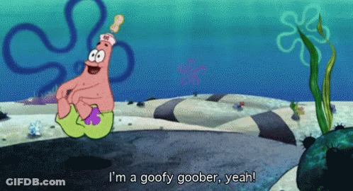 Patrick Star Says I'm A Goofy Goober Yeah GIF