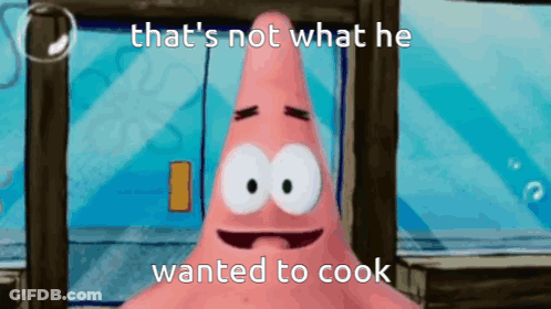 Patrick Star That's Not What He Wanted To Cook GIF