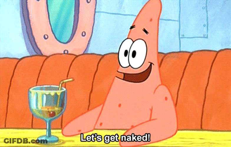 Patrick Star Want Get Naked After Drinking Don Julio Tequila GIF