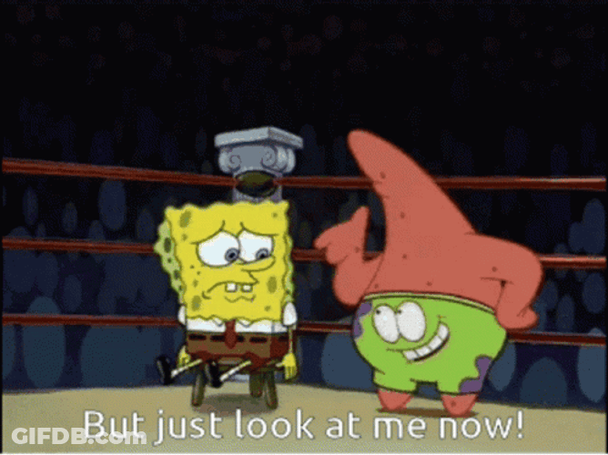 Patrick To Spongebob Look At Me Now GIF