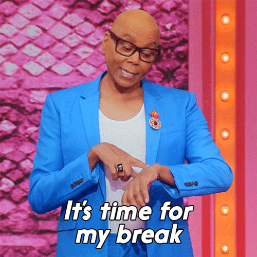Pause RuPaul It's Time For Break GIF