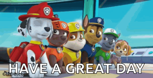 Paw Patrol Dogs Saying Have A Great Day GIF