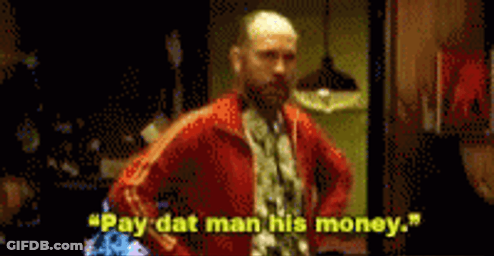 Pay That Man His Money Robert GIF