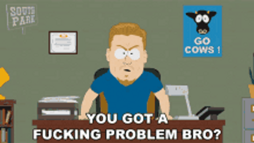 PC Principal You Got A Problem GIF