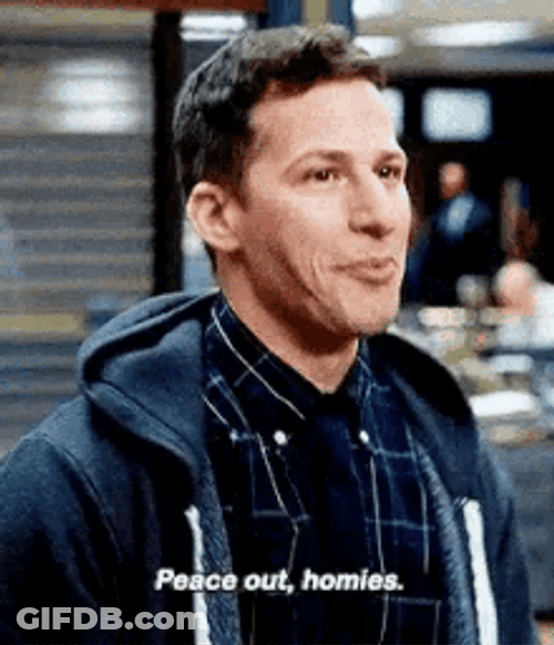 Peace Out Homies Detective Jake Peralta GIF