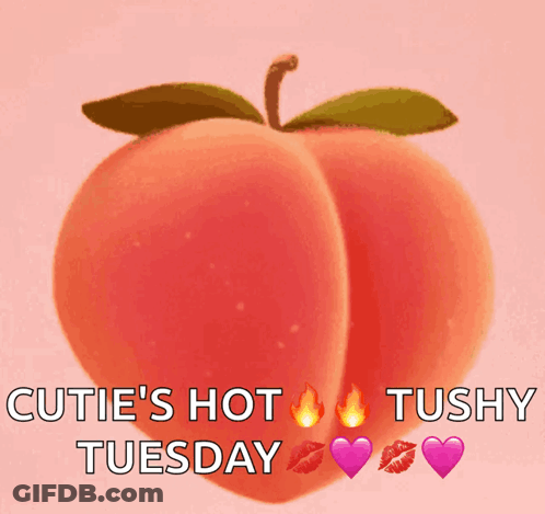 Peach Saying Cutie's Hot Tushy Tuesday GIF