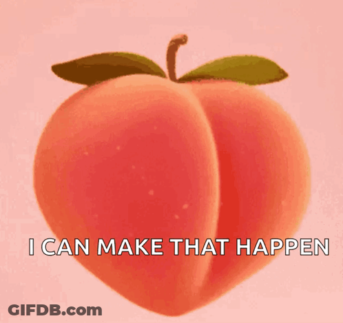 Peach With I Can Make That Happen GIF