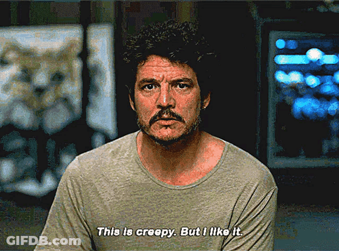 Pedro Pascal It's Creepy But I Like It GIF