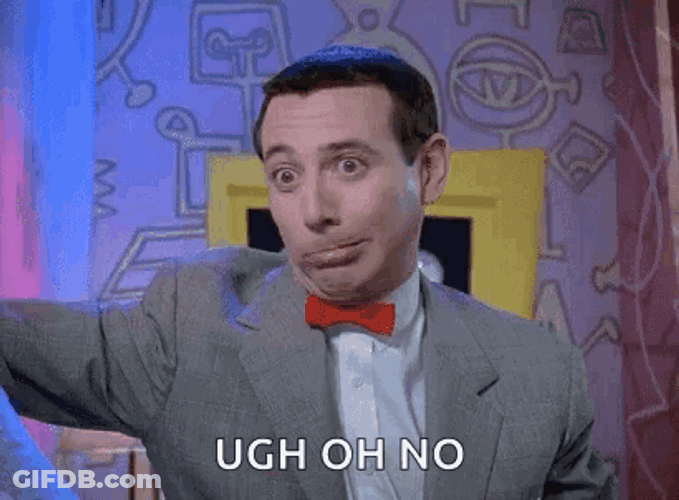 Pee Wee Herman Ugh Oh No GIF