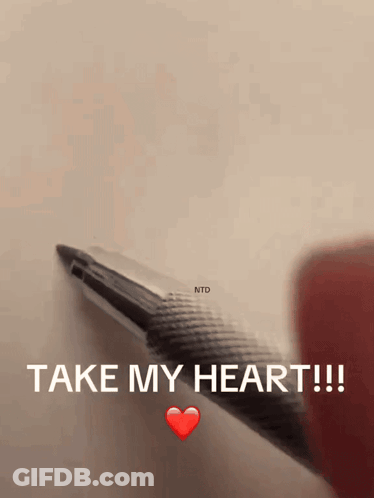 Pen Saying Take My Heart GIF