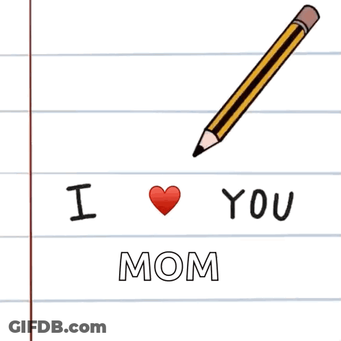 Pencil Drawing Saying I Love You Mom GIF