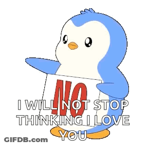 Penguin Holding Sign I Will Not Stop Thinking I Love You GIF
