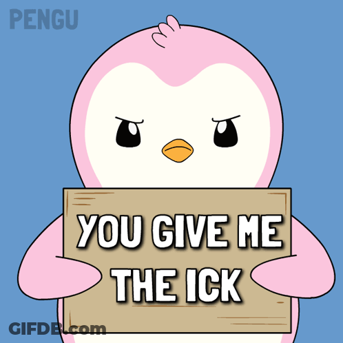 Penguin Holding Sign Saying You Give Me The Ick GIF