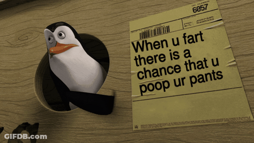 Penguin In Hole Next To Paper Saying When U Fart There Is A Chance That U Poop GIF