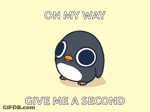 Penguin Saying On My Way Give Me A Second GIF
