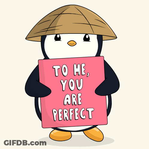 Penguin Wearing Hat Holding Sign Saying To Me You Are Perfect GIF