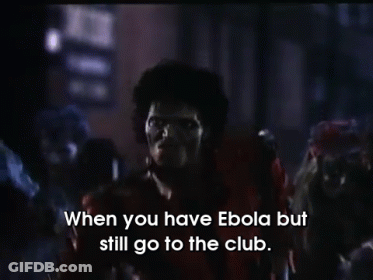 People Dancing When You Have Ebola But Still Go To The Club GIF