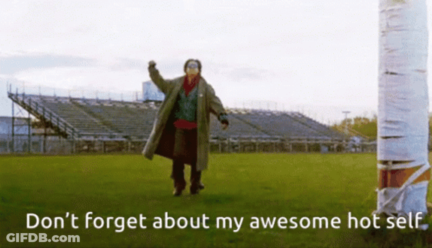 People Dont Forget My Awesome Self GIF