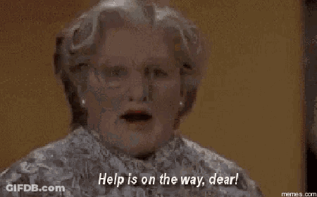 People Saying Help Is On The Way Dear GIF