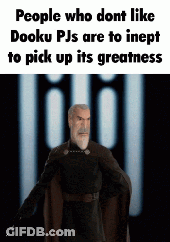 People Who Don't Like Dooku PJs Are Inept GIF