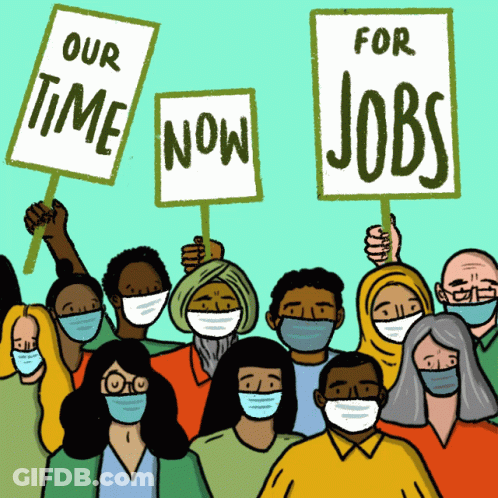People With Face Masks Holding Signs Our Time Now For Jobs GIF