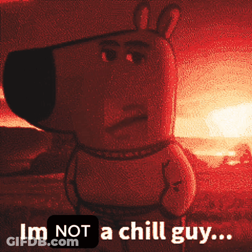 Peppa Pig Says I'm Not A Chill Guy GIF