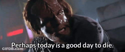 Perhaps Today Is A Good Day To Die Is Written Above A Man GIF