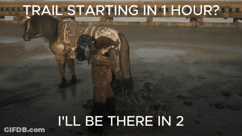 Person And Horse Saying Trail Starting In 1 Hour Ill Be There In 2 GIF
