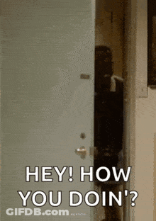 Person Behind Door Saying Hey How You Doin GIF