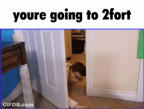 Person Crawling Out Of Door Saying Youre Going To 2 Fort GIF