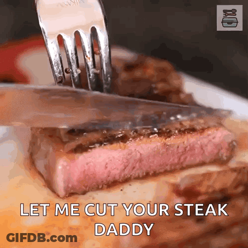 Person Cutting Steak Let Me Cut Your Steak Daddy GIF