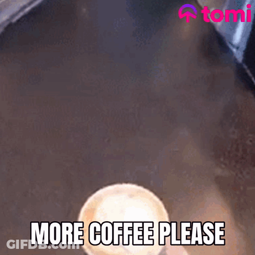 Person Holding Coffee Saying More Coffee Please GIF
