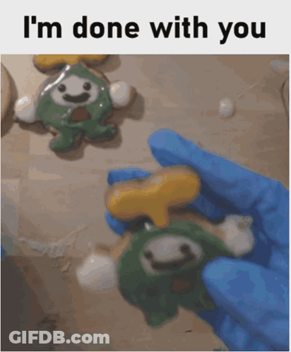 Person Holding Cookie Saying Im Done With You GIF