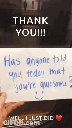 Person Holding Note Saying Thank You Has Anyone Told You Today You're Awesome GIF