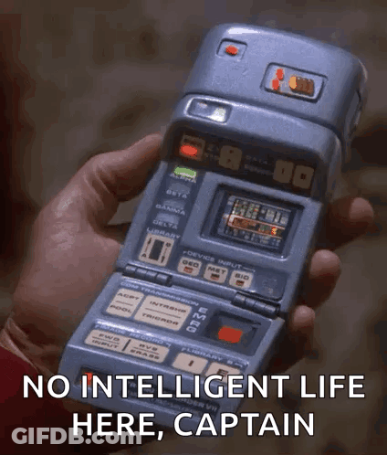 Person Holding Phone Saying No Intelligent Life Here Captain GIF