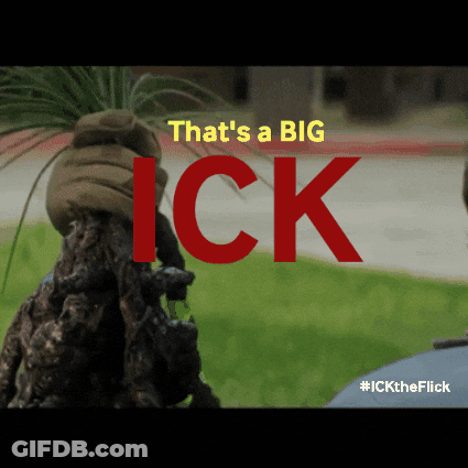 Person Holding Plant Saying That's A Big Ick GIF