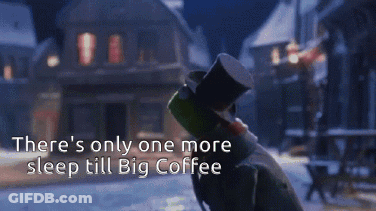 Person Holding Top Hat There's Only One More Sleep Till Big Coffee GIF