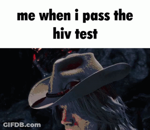 Person In Cowboy Hat Saying Me When I Pass The HIV Test GIF