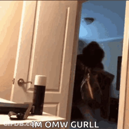 Person In Doorway Saying Im Omw Gurll GIF