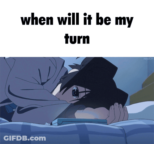 Person Laying On Bed When Will It Be My Turn GIF