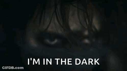 Person's Face With I M In The Dark GIF