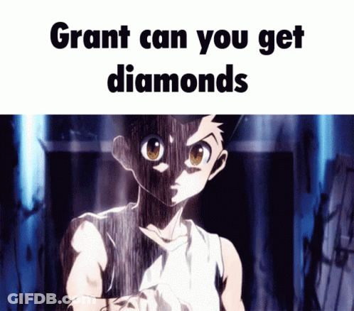 Person Saying Grant Can You Get Diamonds GIF