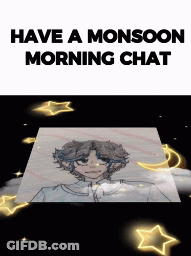 Person Saying Have A Monsoon Morning Chat GIF