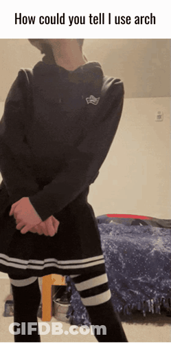 Person Saying How Could You Tell I Use Arch GIF