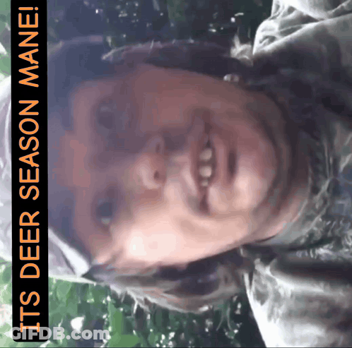 Person Saying It's Deer Season Mane GIF