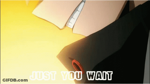 Person Saying Just You Wait GIF